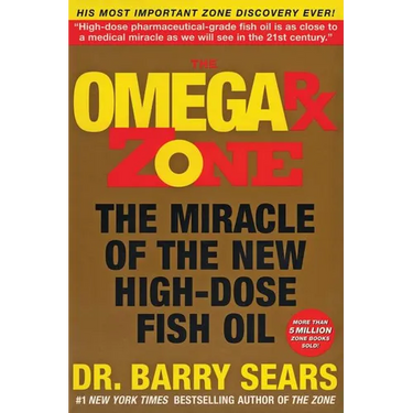 The Omega RX Zone: The Miracle of the New High-Dose Fish Oil