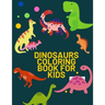 Dinosaurs Coloring Book for Kids: 53 Pages With Unique Dinosaurs for Kids, Toddlers and Preteens