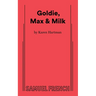 Goldie, Max & Milk