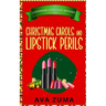 Christmas Carols and Lipstick Perils