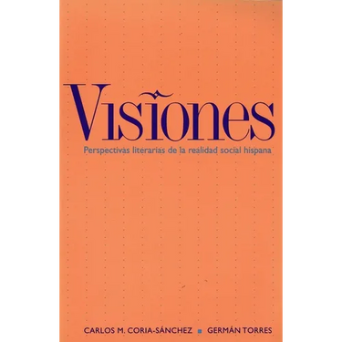 Visiones: Perspectivas Literarias de la Realidad Social Hispana