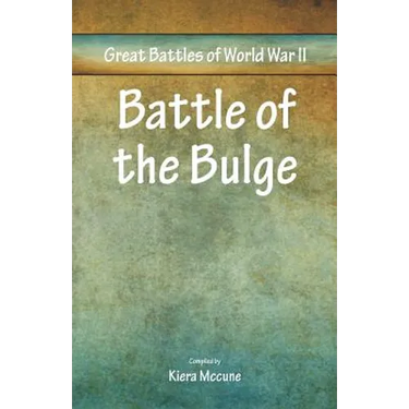 Great Battles of World War Two - Battle of the Bulge