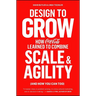 Design to Grow: How Coca-Cola Learned to Combine Scale and Agility (and How You Can Too)
