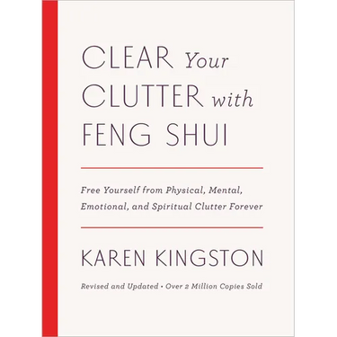 Clear Your Clutter with Feng Shui (Revised and Updated): Free Yourself from Physical, Mental, Emotional, and Spiritual Clutter Forever