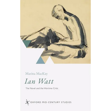 Ian Watt: The Novel and the Wartime Critic