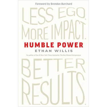 Humble Power: Less Ego. More Impact. Better Results.