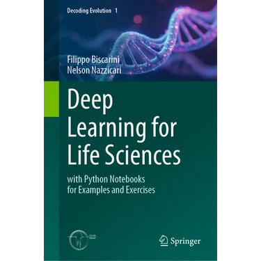Deep Learning for Life Sciences: With Python Notebooks for Examples and Exercises