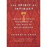 The Spirit of Intimacy: Ancient Teachings in the Ways of Relationships