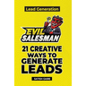 EvilSalesman Lead Generation: 21 Creative Ways To Generate Leads