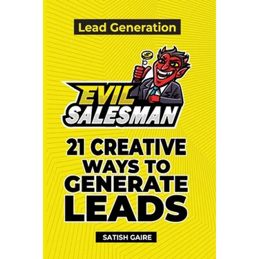 EvilSalesman Lead Generation: 21 Creative Ways To Generate Leads