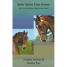 Better Before Than Forever