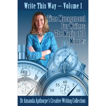 Time Management for Writers: The Magic Of 10 Minutes