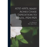#1757-#1975, Mary Agnes Chase Expedition to Brazil, 1924-1925