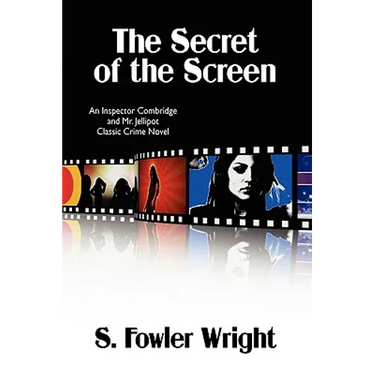 The Secret of the Screen: An Inspector Combridge and Mr. Jellipot Classic Crime Novel