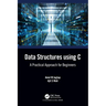 Data Structures using C: A Practical Approach for Beginners