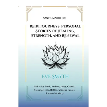 Reiki Journeys: Personal Stories of Healing, Strength, and Renewal