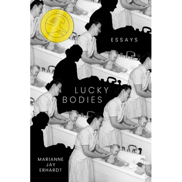Lucky Bodies: Essays