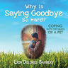Why Is Saying Goodbye So Hard?: Coping with the death of a pet