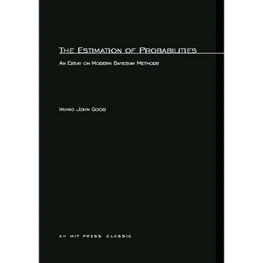 The Estimation Of Probabilities: An Essay on Modern Bayesian Methods