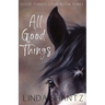 All Good Things: Good Things Come Book 3
