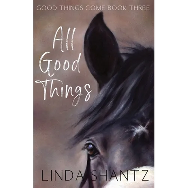 All Good Things: Good Things Come Book 3