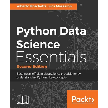 Python Data Science Essentials - Second Edition: Learn the fundamentals of Data Science with Python