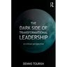 The Dark Side of Transformational Leadership: A Critical Perspective