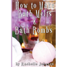 How to Make Bath Melts & Bath Bombs
