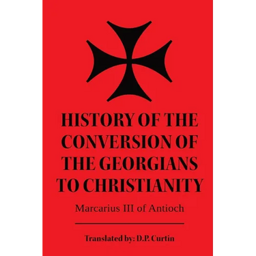 History of the Conversion of the Georgians to Christianity