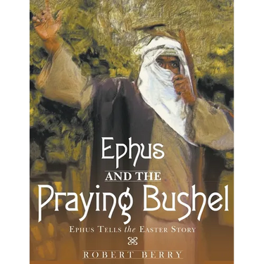 Ephus and the Praying Bushel