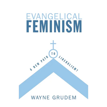 Evangelical Feminism: A New Path to Liberalism?
