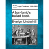 A Bar-Lamb's Ballad Book.