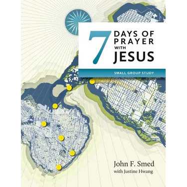Seven Days of Prayer with Jesus: Small Group Study