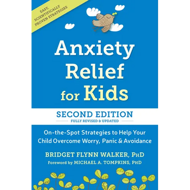 Anxiety Relief for Kids: On-The-Spot Strategies to Help Your Child Overcome Worry, Panic, and Avoidance