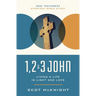 1, 2, 3 John: Living a Life in Light and Love