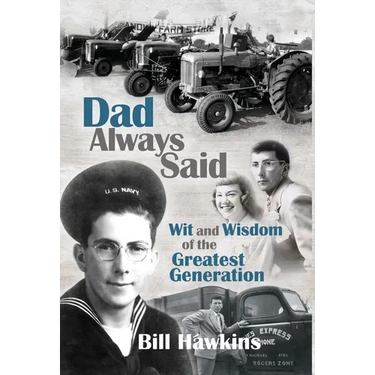 Dad Always Said: Wit and Wisdom of the Greatest Generation