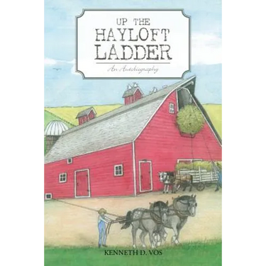 Up the Hayloft Ladder: An Autobiography