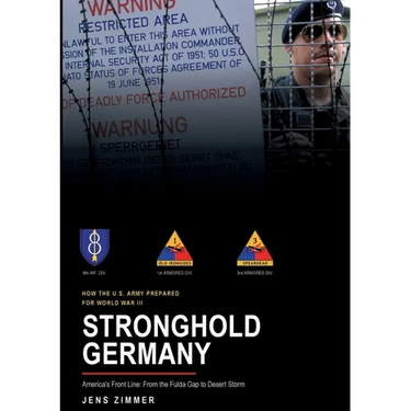 Stronghold Germany: America's Front Line: From the Fulda Gap to Desert Storm