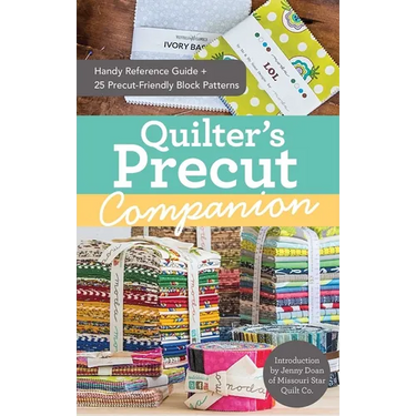 Quilter's Precut Companion: Handy Reference Guide + 25 Precut-Friendly Block Patterns