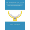The Mystery of Glaucoma: Solving With a Different Approach