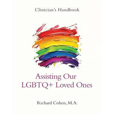 Clinician's Handbook: Assisting Our LGBTQ+ Loved Ones