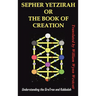 Sepher Yetzirah or the Book of Creation: Understanding the Gra Tree and Kabbalah