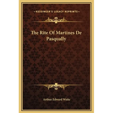 The Rite Of Martines De Pasqually