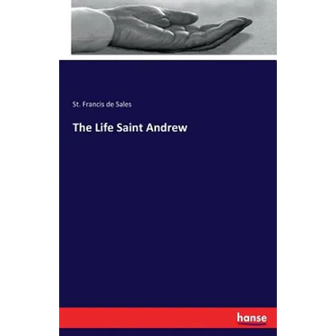 The Life Saint Andrew