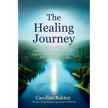 The Healing Journey - Navigating Adult ADHD and PMDD