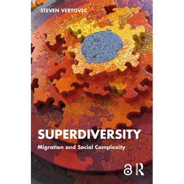 Superdiversity: Migration and Social Complexity