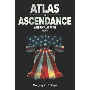 ATLAS in ASCENDANCE: America at War (Book III)