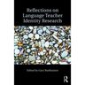 Reflections on Language Teacher Identity Research