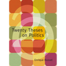 Twenty Theses on Politics