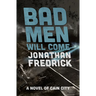 Bad Men Will Come